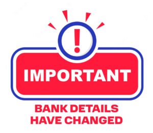 Read more about the article BANK DETAILS HAVE CHANGED