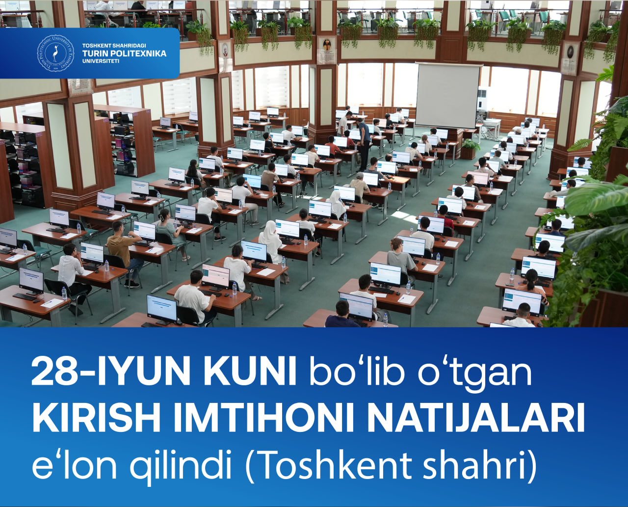You are currently viewing The results of the entrance exam held in Tashkent on June 28 of this year have been announced