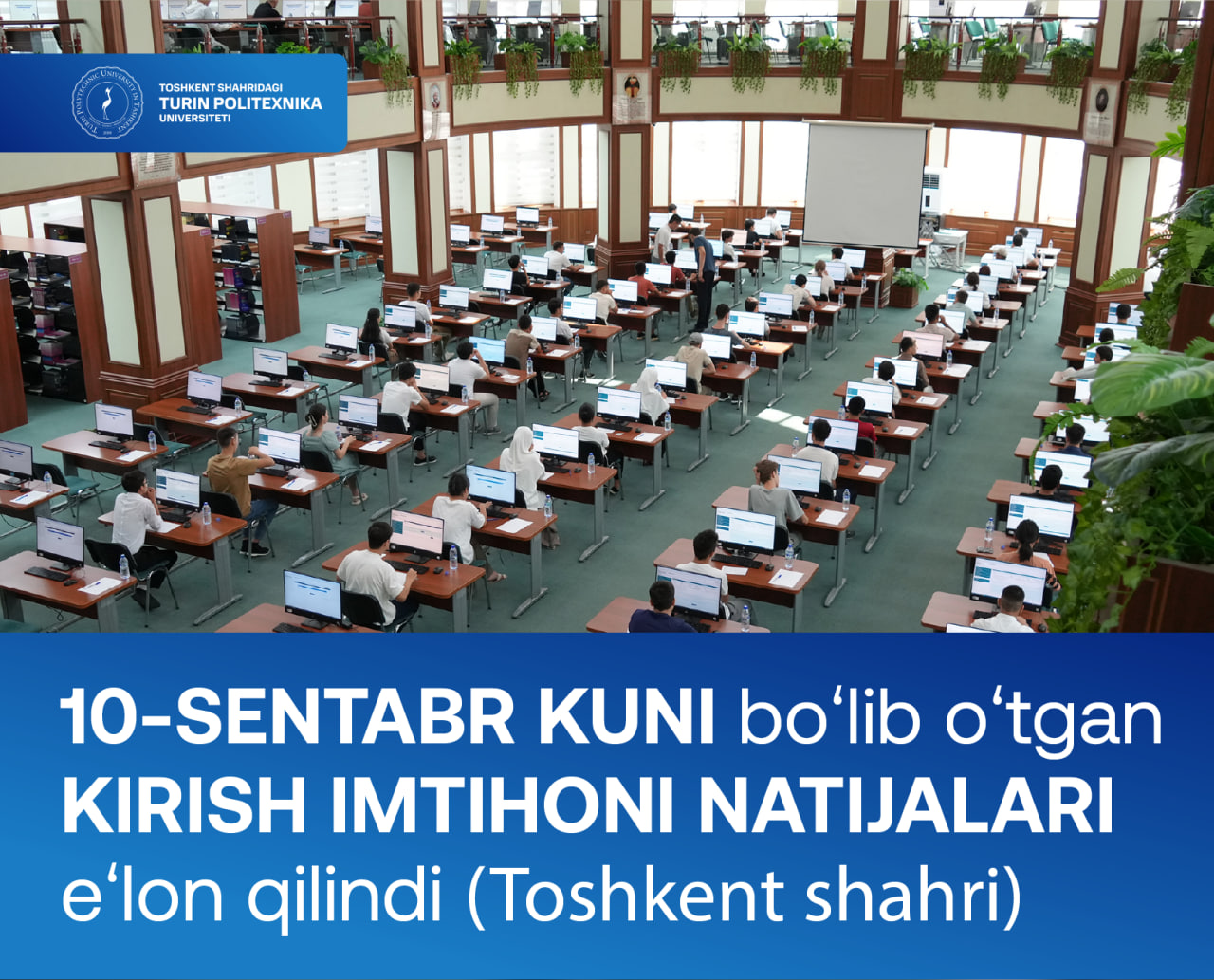 You are currently viewing Joriy yilning 10-sentabr kuni Toshkent shahrida o’tkazilgan kirish imtihoni natijalari e’lon qilindi