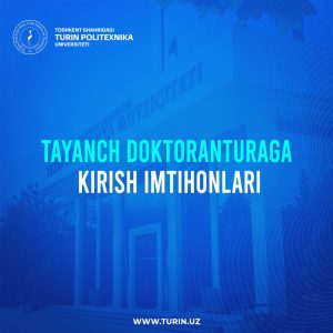 Read more about the article Entrance exams for doctoral studies in the approved specialties at Turin Polytechnic University in Tashkent will be held on the following dates: